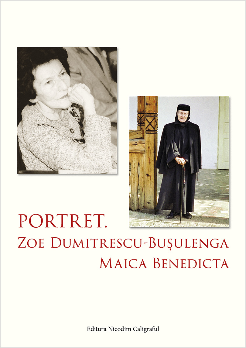 „Portret. Zoe Dumitrescu-Bușulenga – Maica Benedicta”